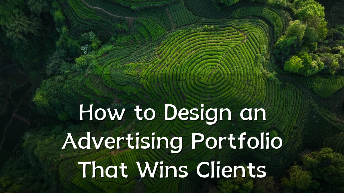 How to Design an Advertising Portfolio That Wins Clients