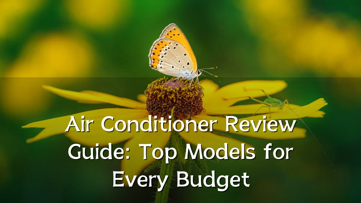 Air Conditioner Review Guide: Top Models for Every Budget