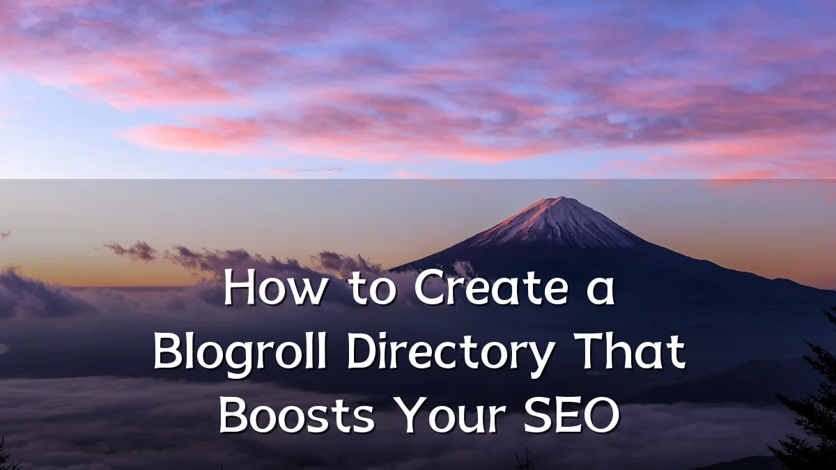 How to Create a Blogroll Directory That Boosts Your SEO