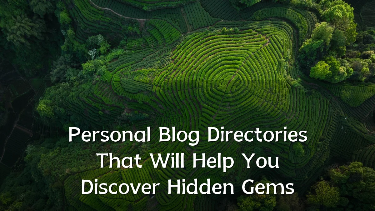 Personal Blog Directories That Will Help You Discover Hidden Gems