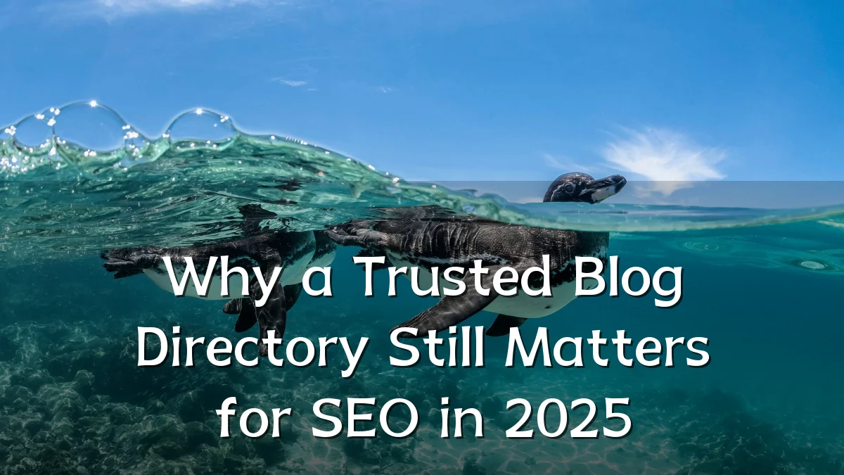 Why a Trusted Blog Directory Still Matters for SEO in 2025