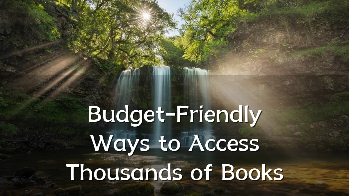 Budget-Friendly Ways to Access Thousands of Books
