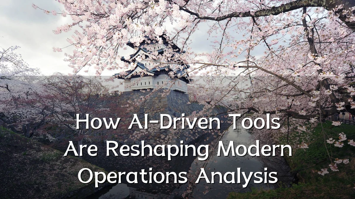 How AI-Driven Tools Are Reshaping Modern Operations Analysis
