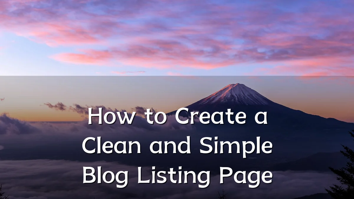 How to Create a Clean and Simple Blog Listing Page