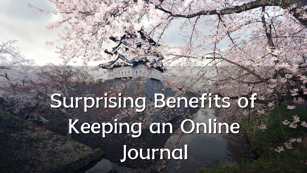 Surprising Benefits of Keeping an Online Journal